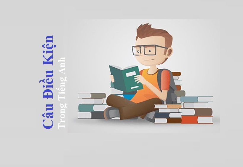 Câu điều kiện trong tiếng anh