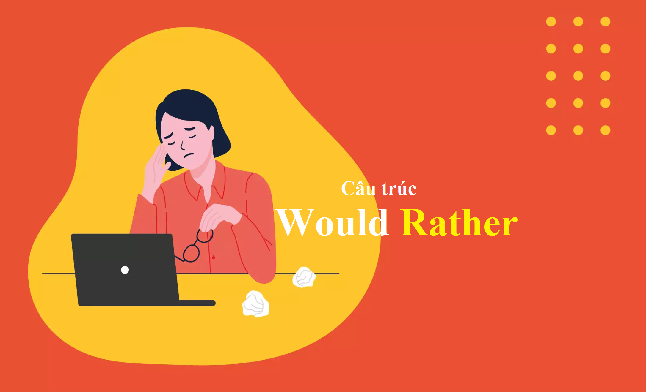 Cấu trúc would rather trong tiếng anh