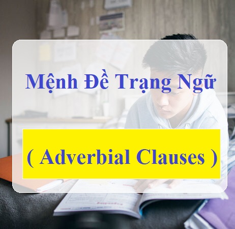 Mệnh đề trạng ngữ trong tiếng anh