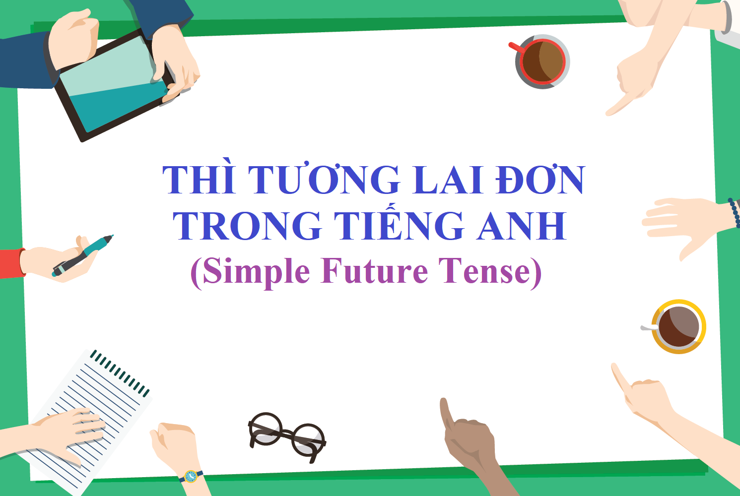 Thì tương lai đơn TRONG tiếng anh