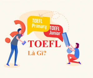 Toefl là gì? Tất cả những kiến thức vê toefl
